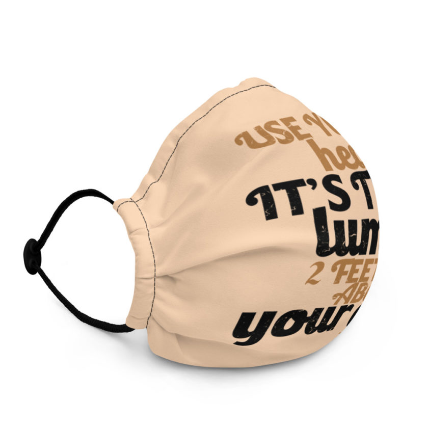 Use your Head! Its that lump 2 feet above your ass! Premium face mask - Image 3