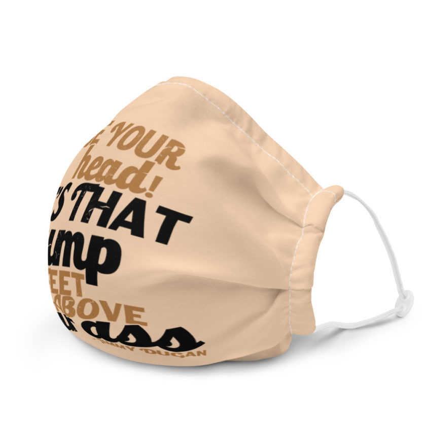 Use your Head! Its that lump 2 feet above your ass! Premium face mask - Image 6