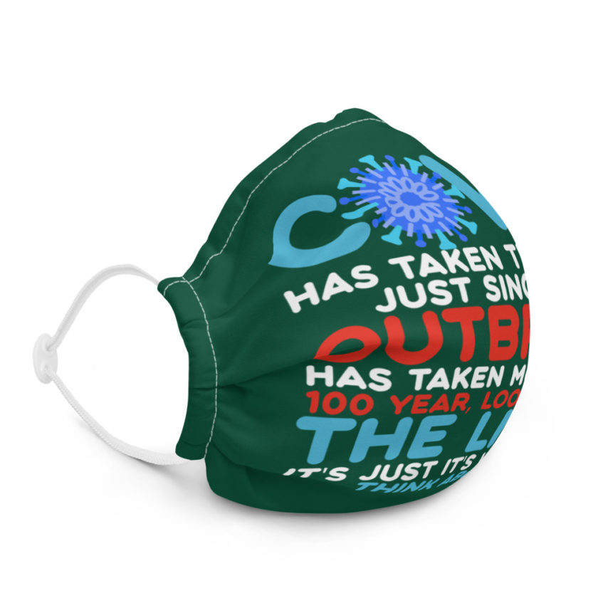 Covid has taken this year, just since the outbreak, has taken more than 100 year, look, here's...the lives, it's just it's when you think about it  Joe Biden  Premium face mask - Image 5