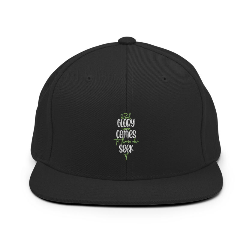 Real glory never comes to those who seek it Snapback Hat - Image 3