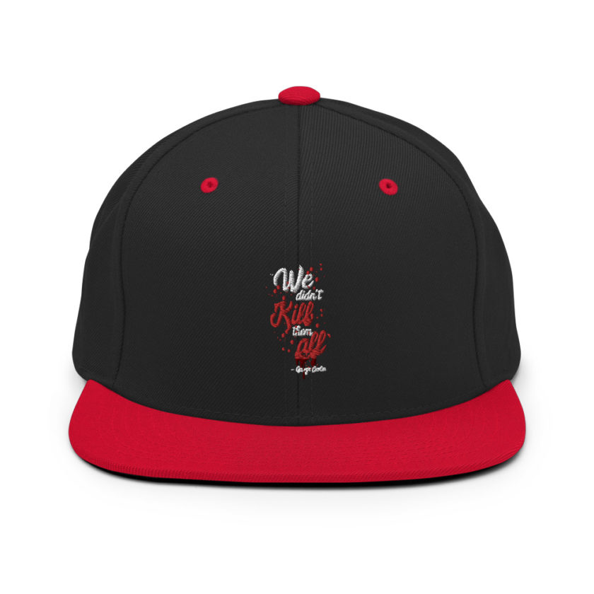 We didn't kill them all. Snapback Hat - Image 4