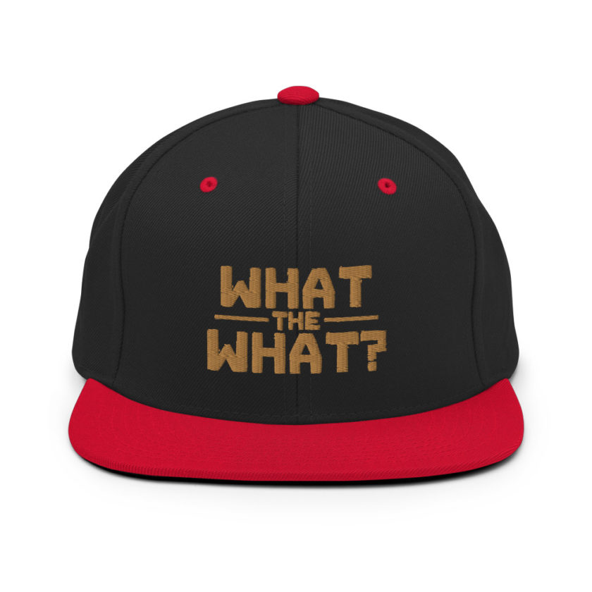 What the what? Snapback Hat - Image 4