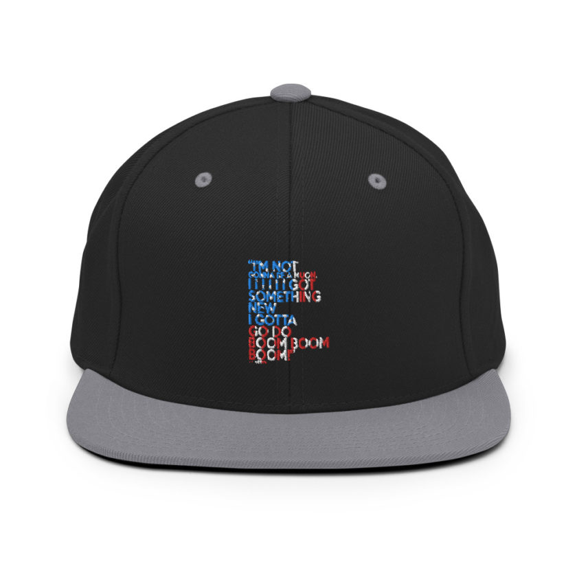 Im not gonna be a muon, I I I I I I got something new I gotta go do boom boom boom! Snapback Hat - Image 7