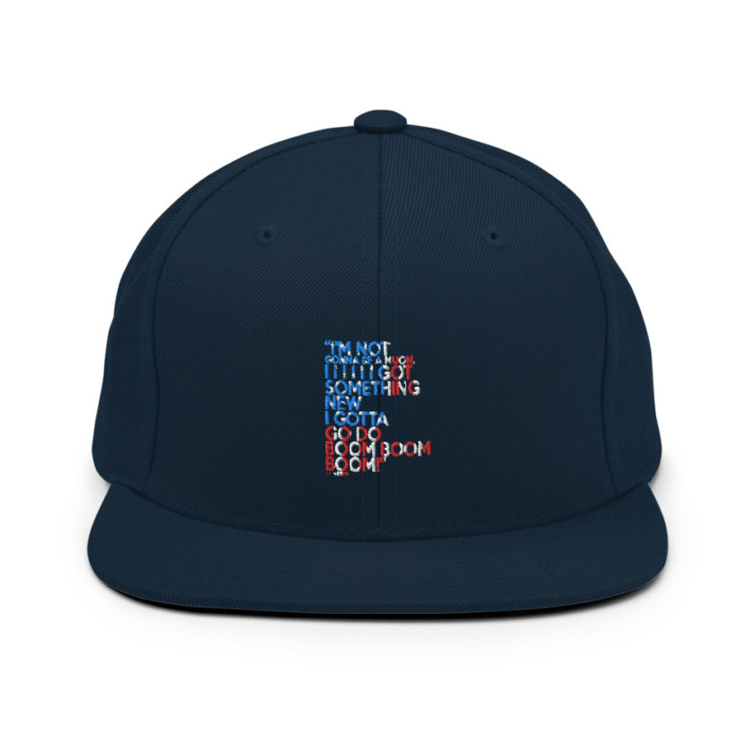 Im not gonna be a muon, I I I I I I got something new I gotta go do boom boom boom! Snapback Hat - Image 2