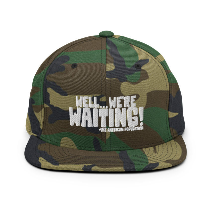 Well...we're waiting! Snapback Hat - Image 13