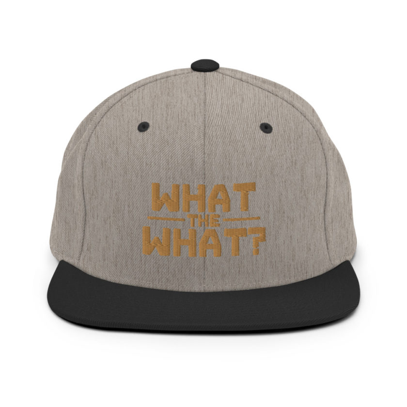 What the what? Snapback Hat - Image 16