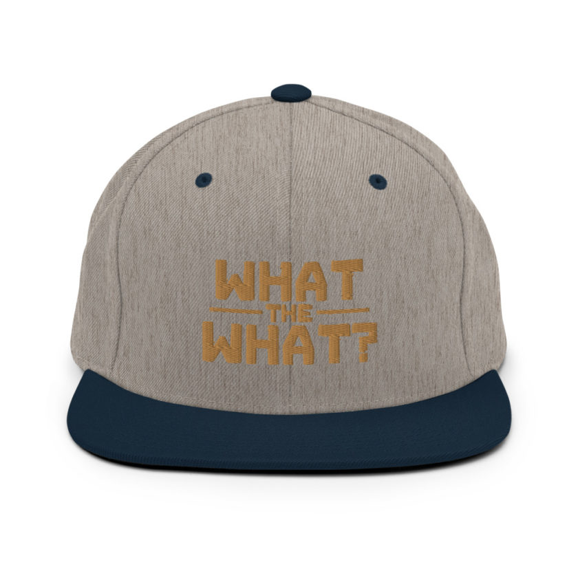 What the what? Snapback Hat - Image 17