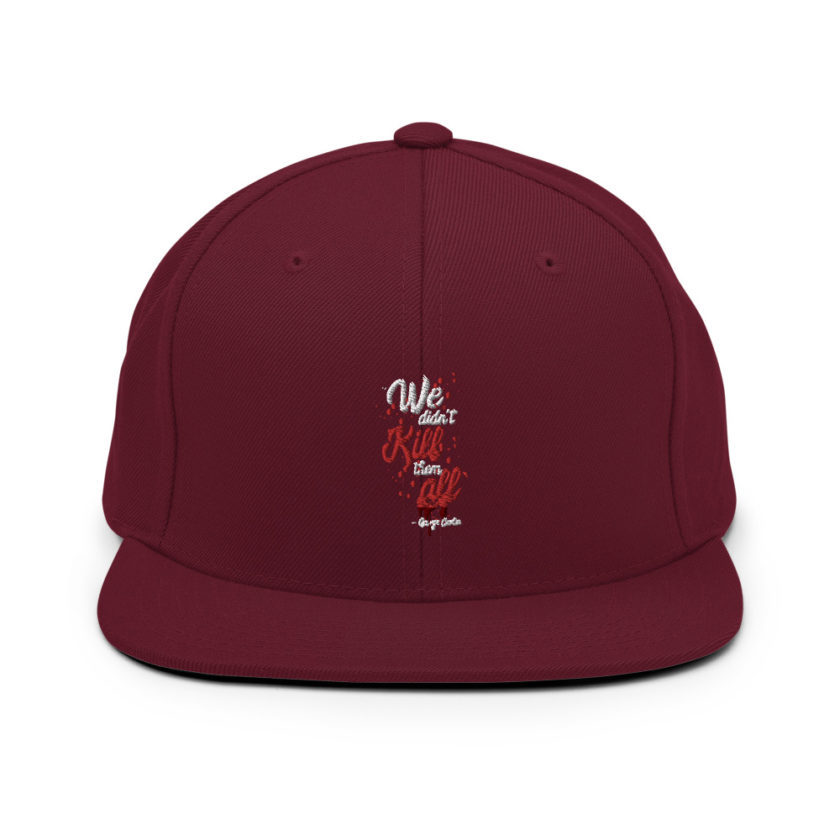 We didn't kill them all. Snapback Hat - Image 8