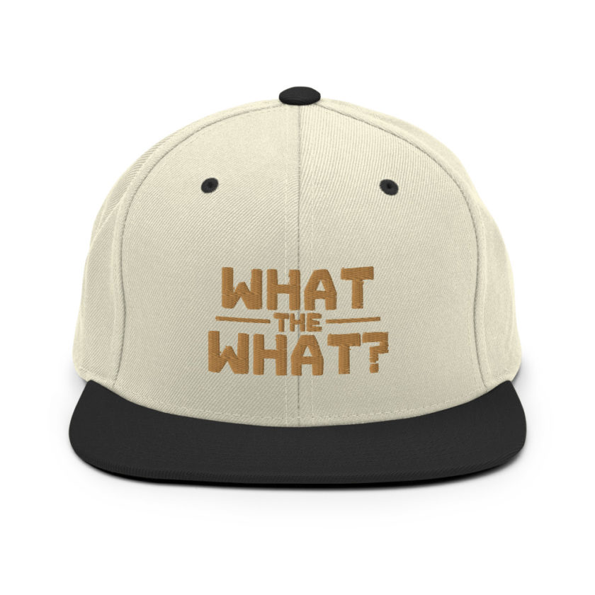 What the what? Snapback Hat - Image 20