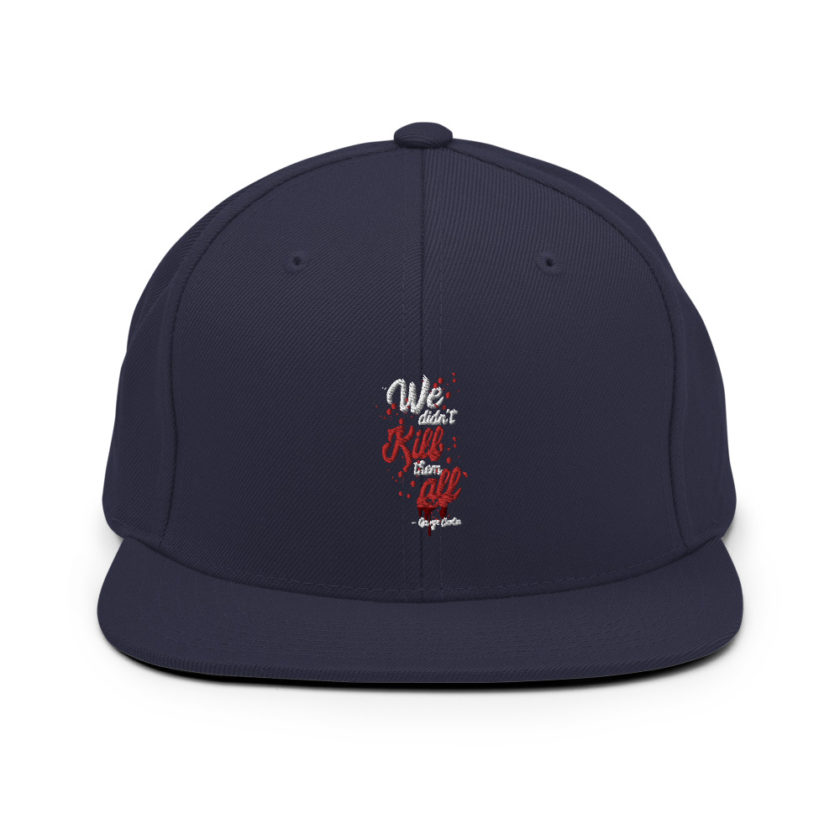 We didn't kill them all. Snapback Hat - Image 9