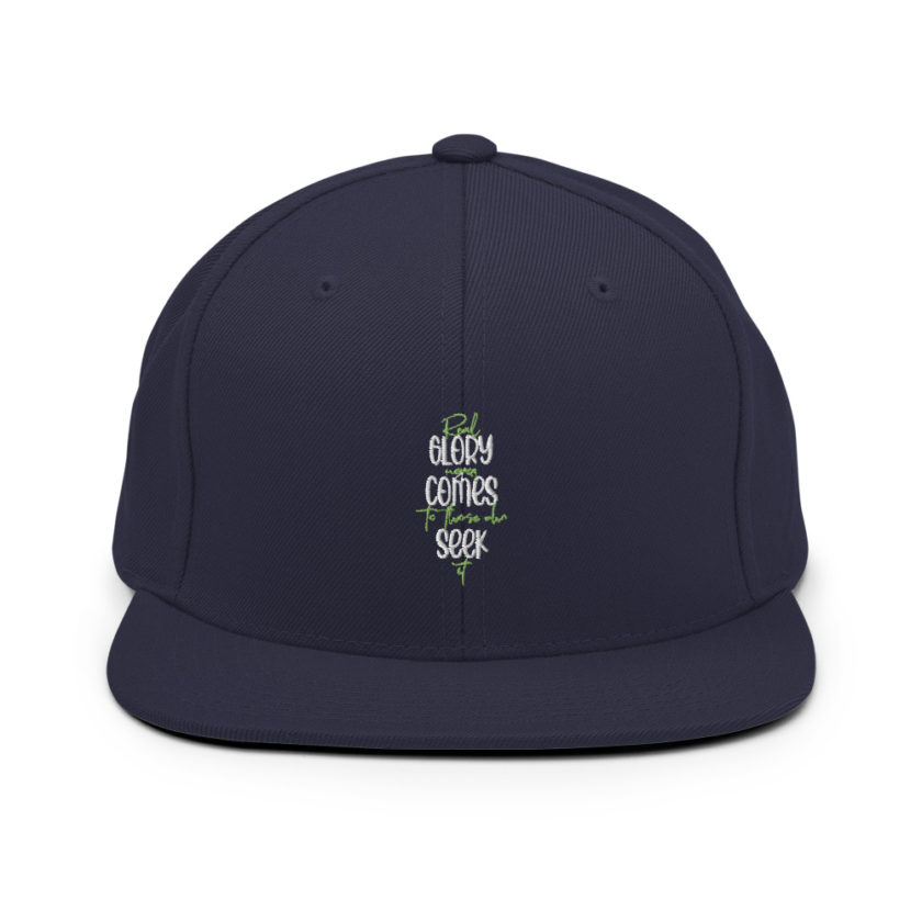 Real glory never comes to those who seek it Snapback Hat - Image 10