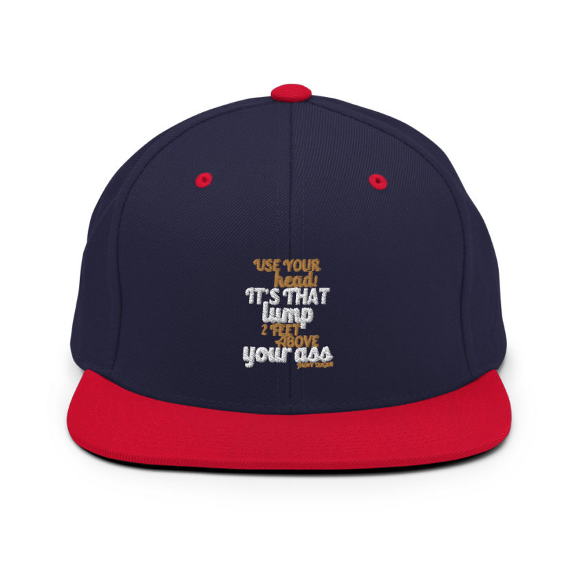 Use your Head! Its that lump 2 feet above your ass!	Jimmy Dugan Snapback Hat - Image 11