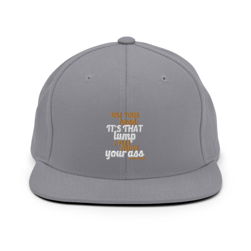 Use your Head! Its that lump 2 feet above your ass!	Jimmy Dugan Snapback Hat - Image 15