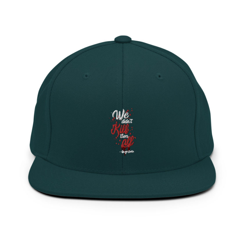 We didn't kill them all. Snapback Hat - Image 11