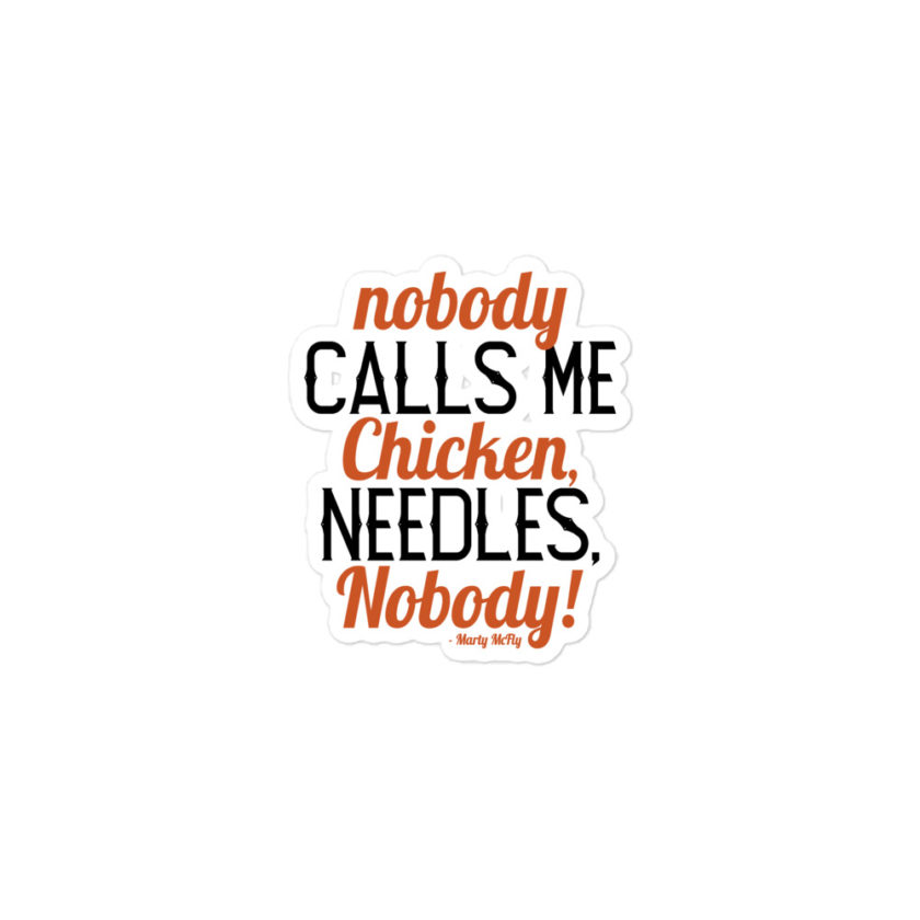 Nobody calls me chicken needles, nobody! - Marty McFly Bubble-free stickers - Image 2