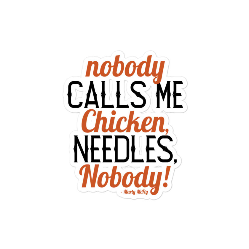 Nobody calls me chicken needles, nobody! - Marty McFly Bubble-free stickers - Image 3