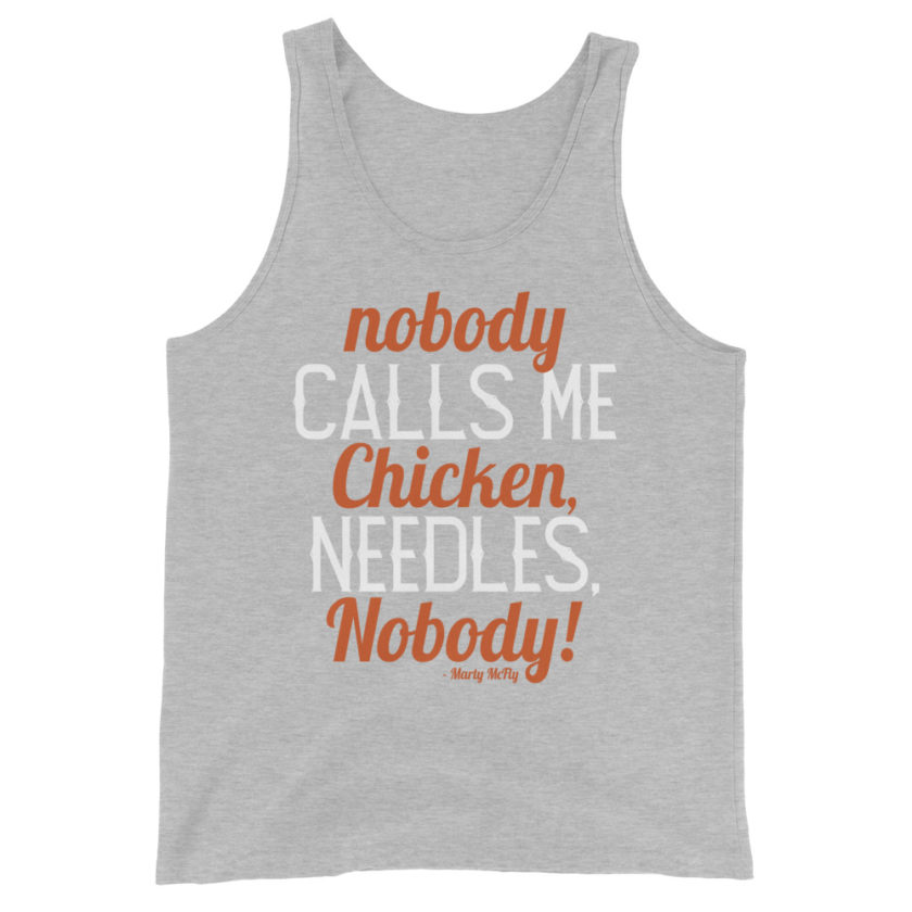 Nobody calls me chicken needles, nobody! - Marty McFly Unisex Tank Top - Image 7