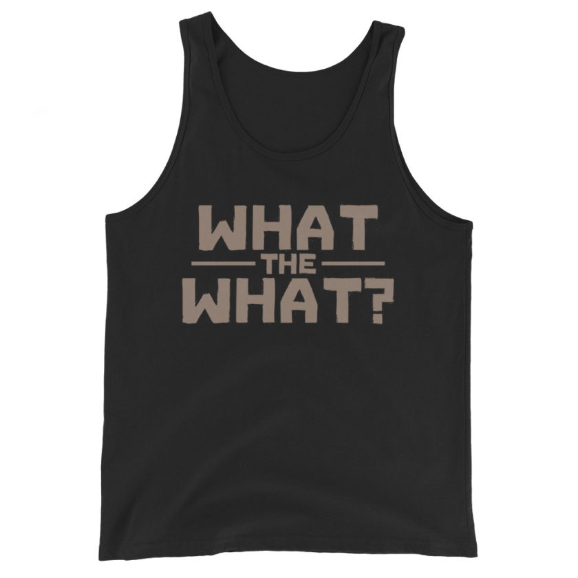 What the what? Unisex Tank Top - Image 2