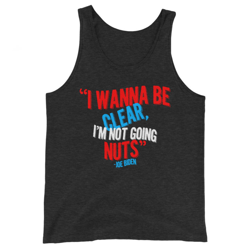 I wanna be clear, I'm not going nuts Unisex Tank Top - Image 4