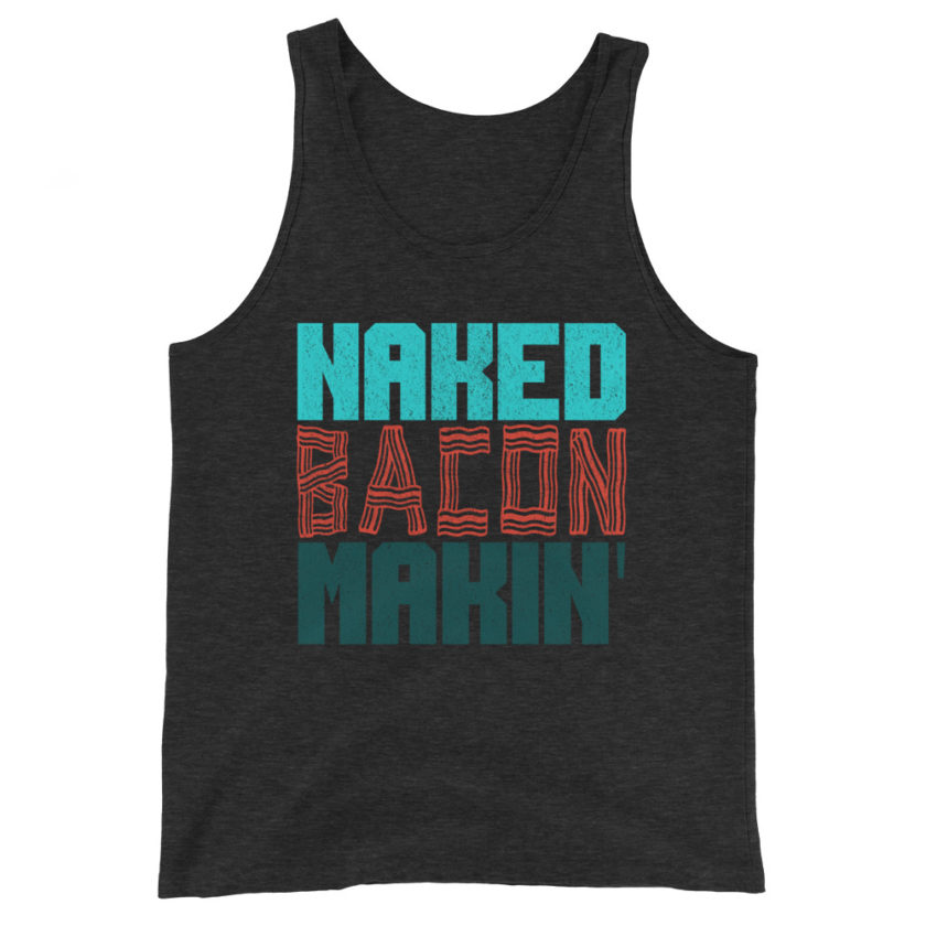 Naked bacon makin Unisex Tank Top - Image 4