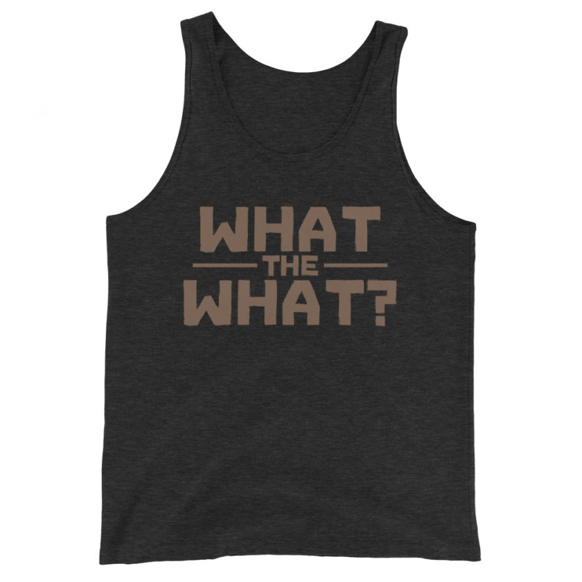 What the what? Unisex Tank Top - Image 4