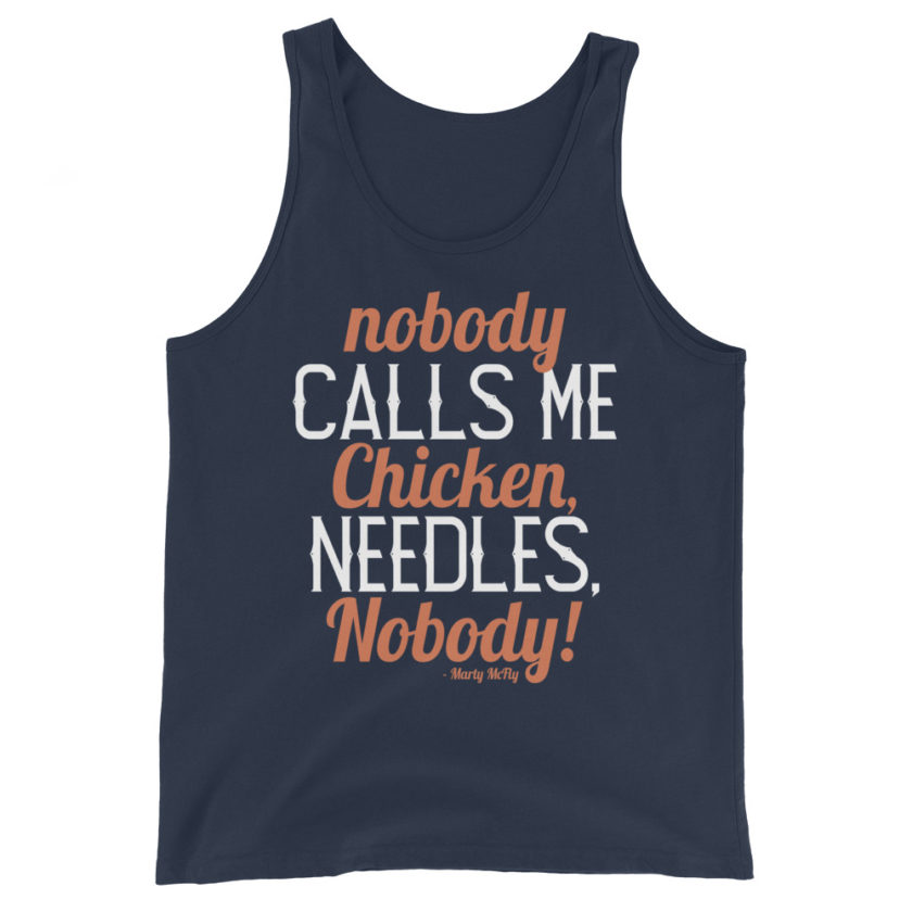 Nobody calls me chicken needles, nobody! - Marty McFly Unisex Tank Top - Image 3