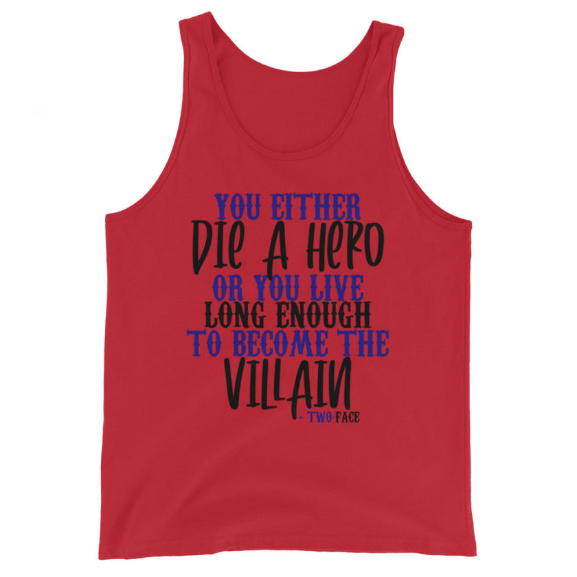 You either die a hero or you live long enough to become the Villain Unisex Tank Top - Image 2