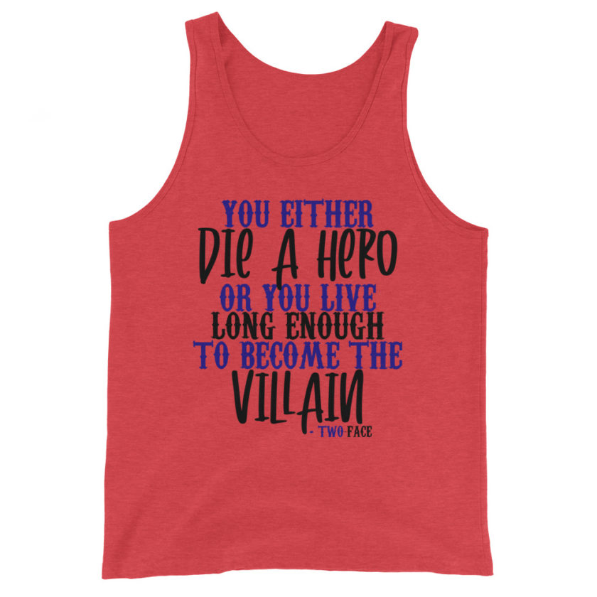You either die a hero or you live long enough to become the Villain Unisex Tank Top - Image 5