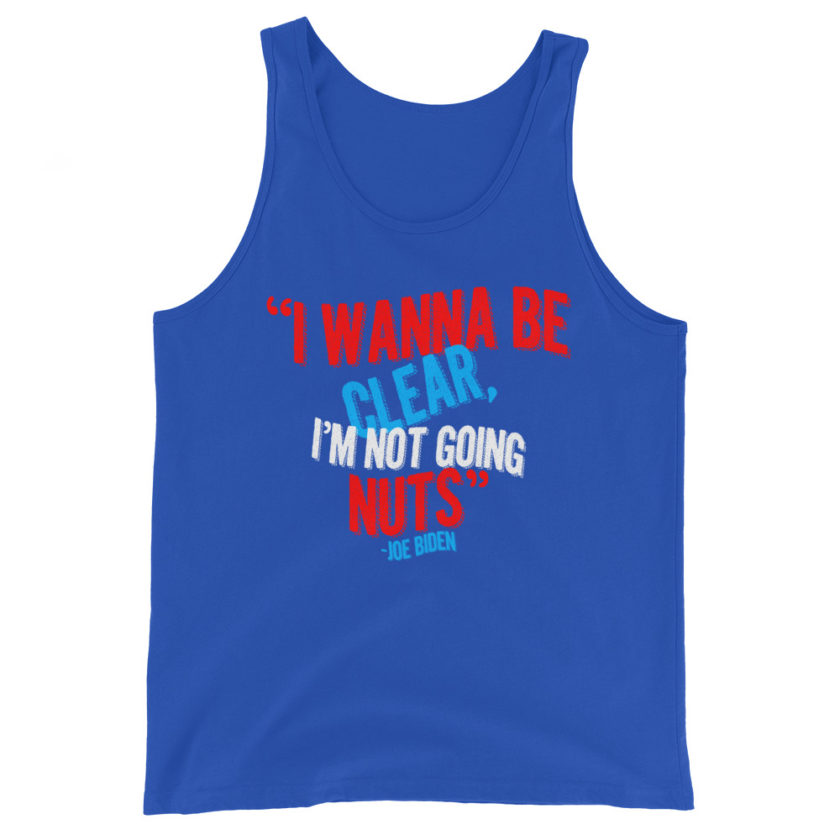 I wanna be clear, I'm not going nuts Unisex Tank Top - Image 5