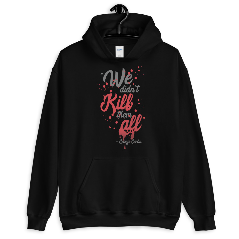 We didn't kill them all. Unisex Hoodie - Image 2
