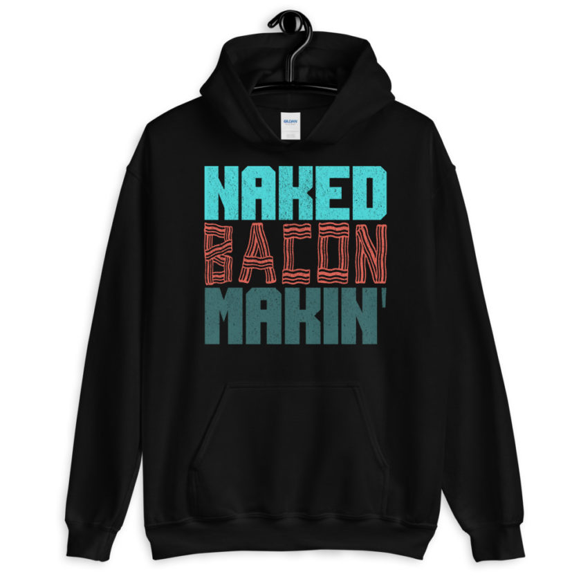 Naked bacon makin Unisex Hoodie - Image 2