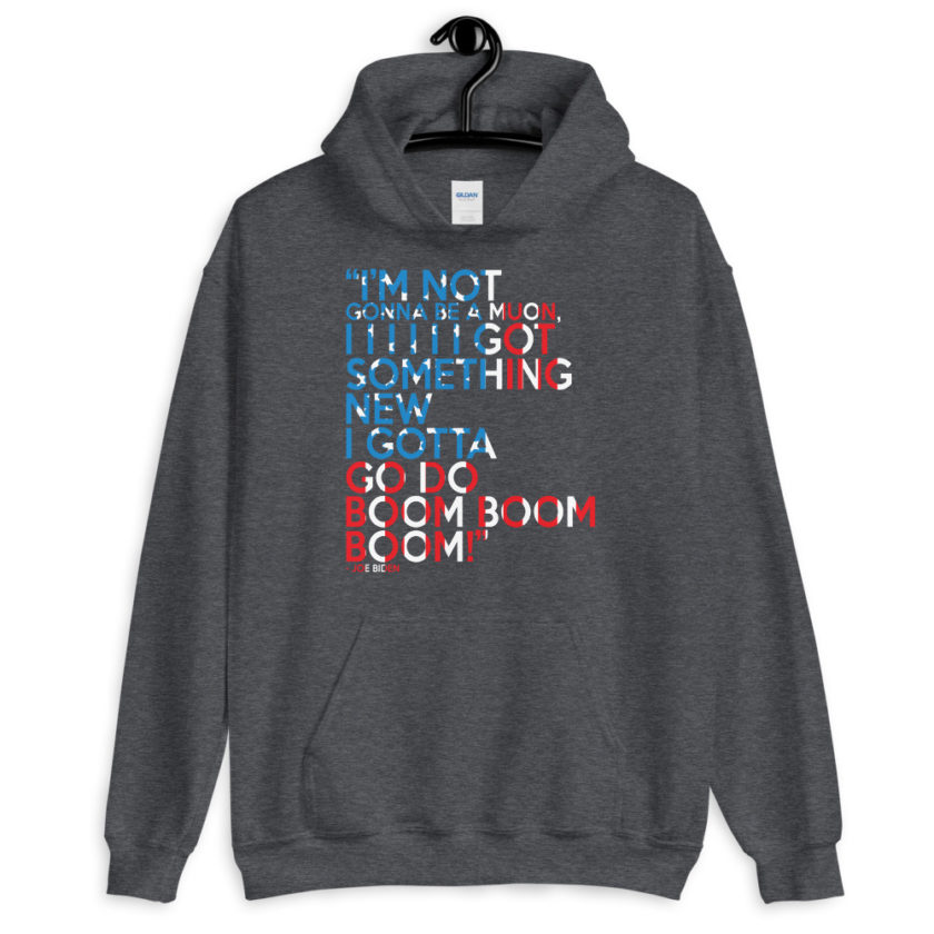 Im not gonna be a muon, I I I I I I got something new I gotta go do boom boom boom! Unisex Hoodie - Image 4