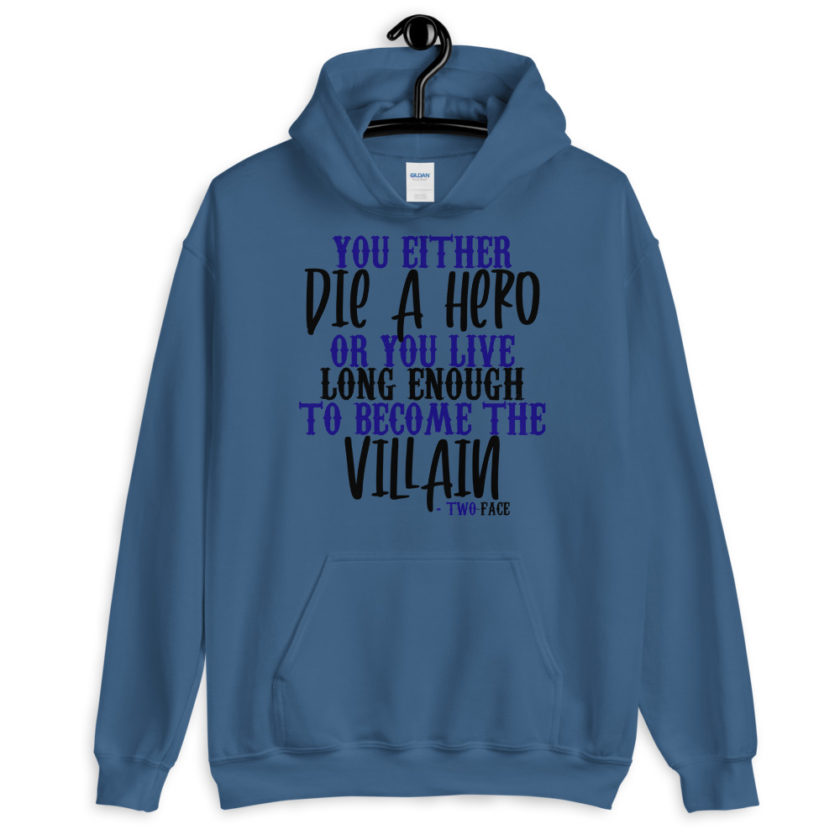 You either die a hero or you live long enough to become the Villain Unisex Hoodie - Image 3