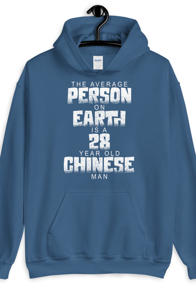 The average person on earth is a 28 year old Chinese man Unisex Hoodie