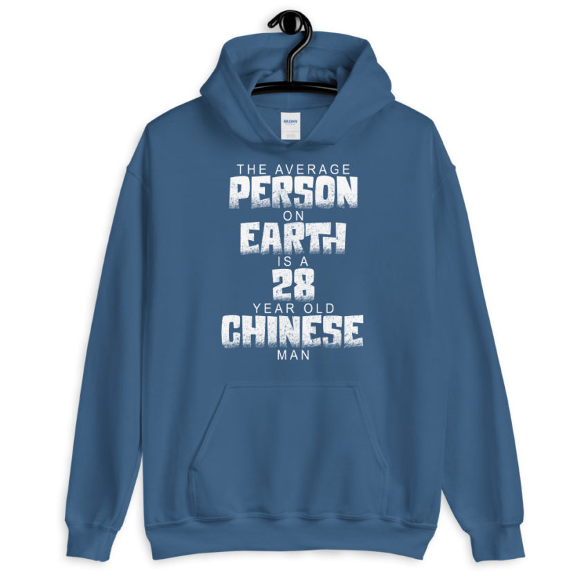 The average person on earth is a 28 year old Chinese man Unisex Hoodie