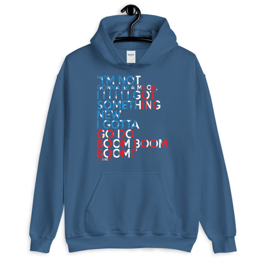 Im not gonna be a muon, I I I I I I got something new I gotta go do boom boom boom! Unisex Hoodie - Image 5