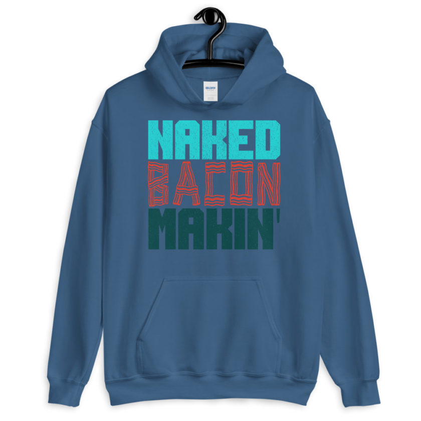Naked bacon makin Unisex Hoodie - Image 5