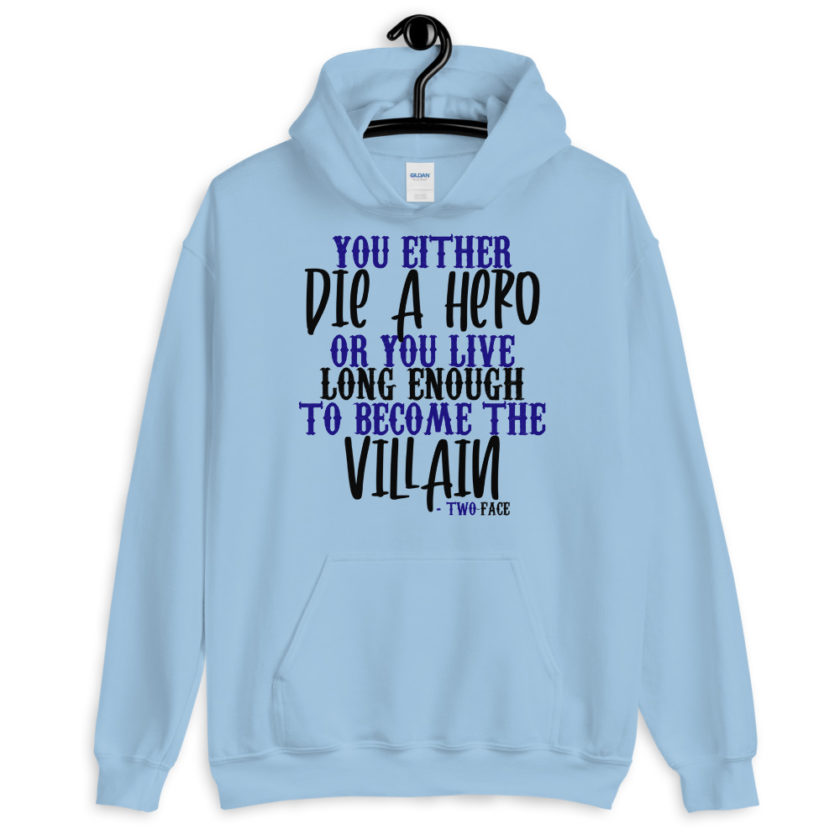 You either die a hero or you live long enough to become the Villain Unisex Hoodie - Image 7