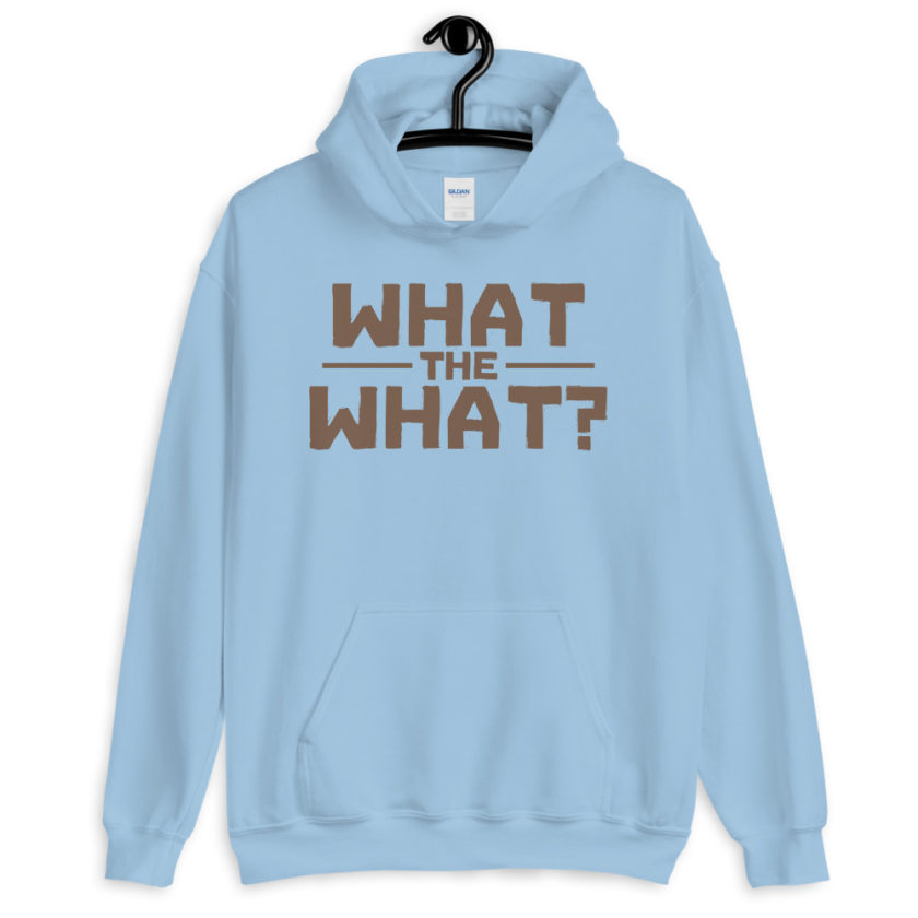 What the what? Unisex Hoodie - Image 6