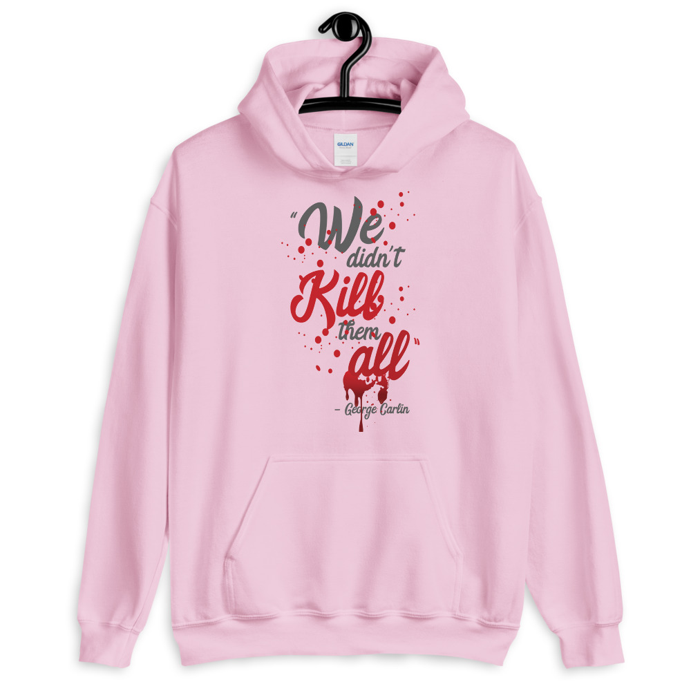 We didn't kill them all. Unisex Hoodie - Image 6