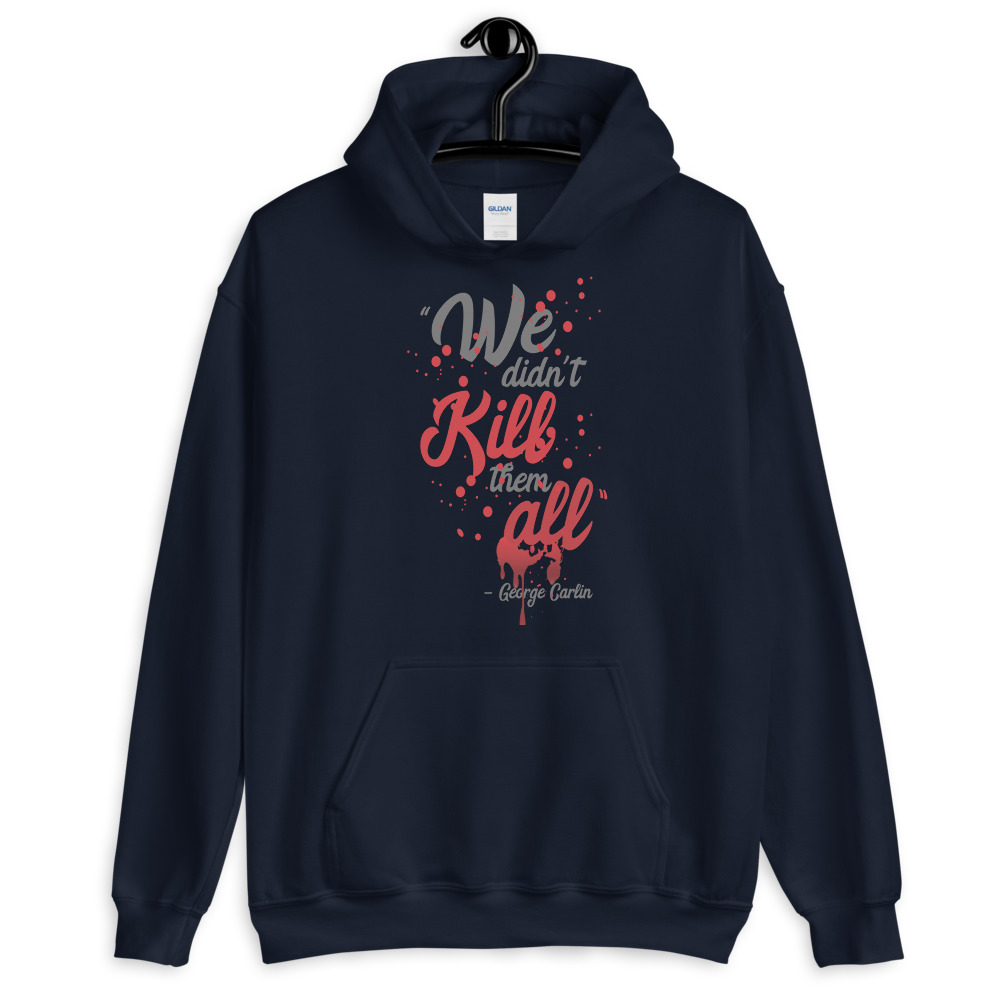 We didn't kill them all. Unisex Hoodie - Image 3