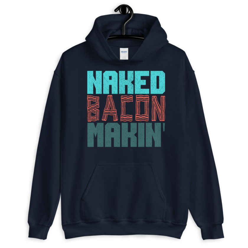 Naked bacon makin Unisex Hoodie - Image 3