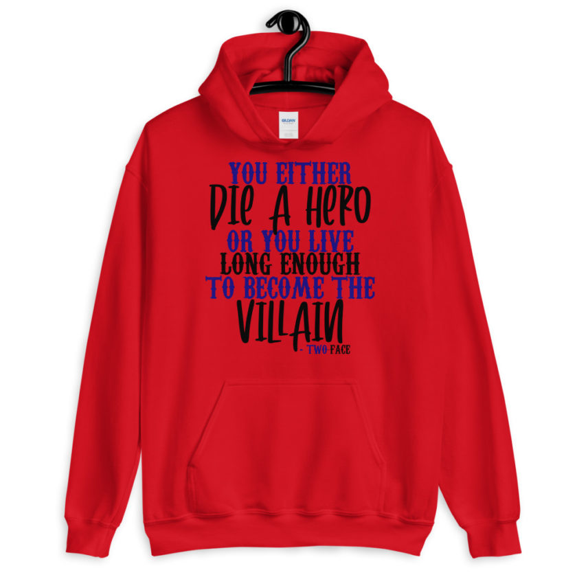 You either die a hero or you live long enough to become the Villain Unisex Hoodie - Image 2