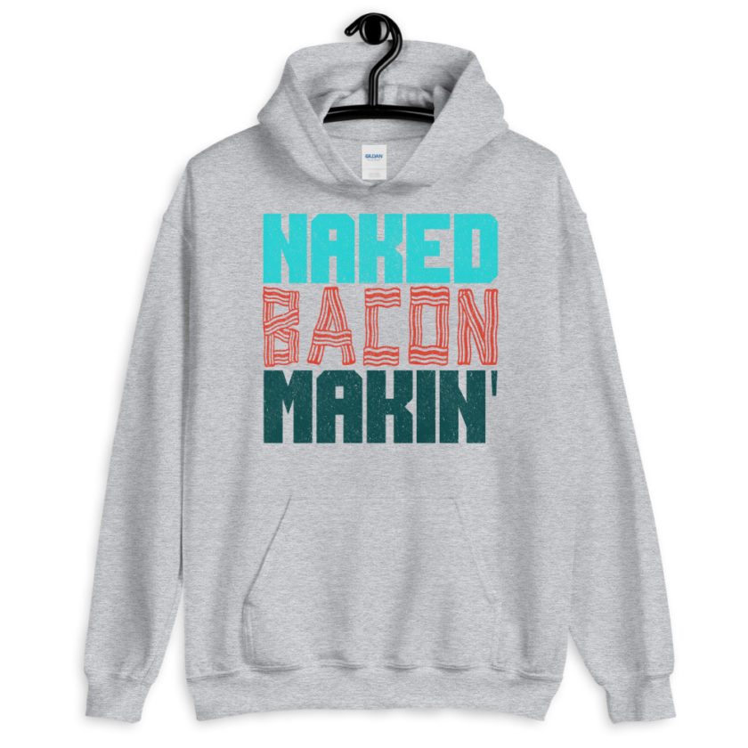 Naked bacon makin Unisex Hoodie - Image 8