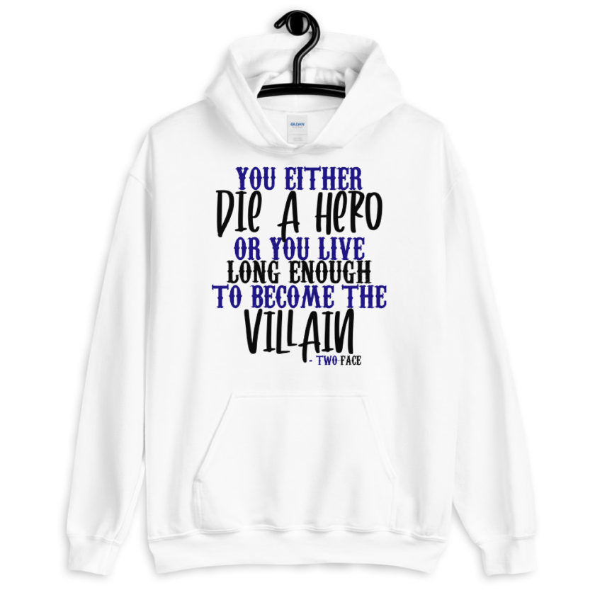 You either die a hero or you live long enough to become the Villain Unisex Hoodie - Image 8