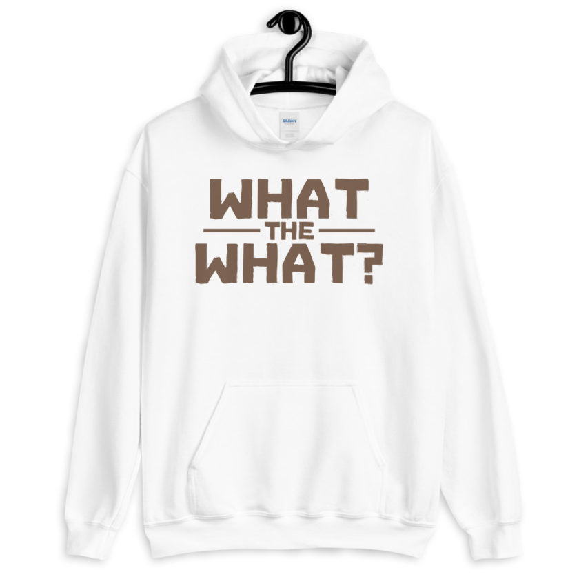 What the what? Unisex Hoodie - Image 8