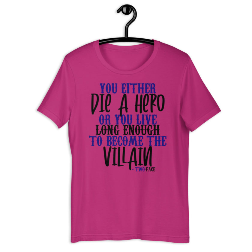 You either die a hero or you live long enough to become the Villain Short-Sleeve Unisex T-Shirt - Image 2