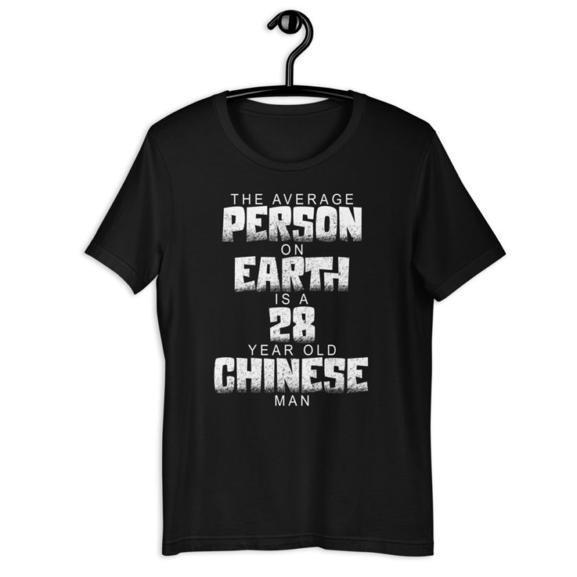 The average person on earth is a 28 year old Chinese man Short-Sleeve Unisex T-Shirt - Image 2