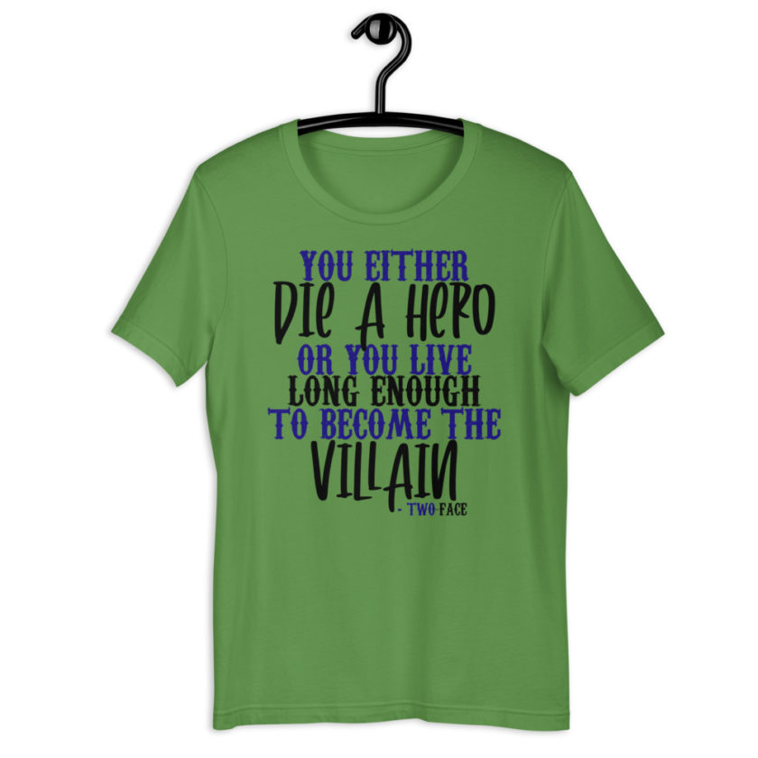 You either die a hero or you live long enough to become the Villain Short-Sleeve Unisex T-Shirt - Image 4