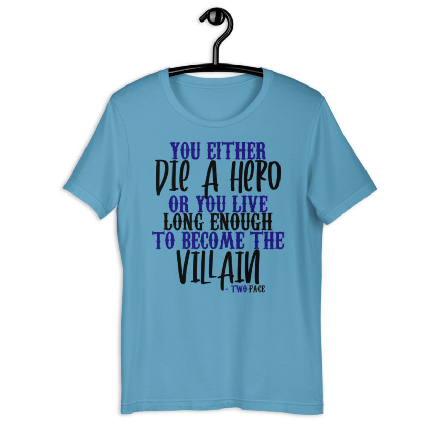You either die a hero or you live long enough to become the Villain Short-Sleeve Unisex T-Shirt - Image 6